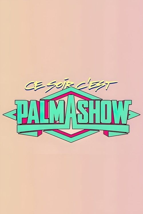 Ce soir, c'est Palmashow Collection