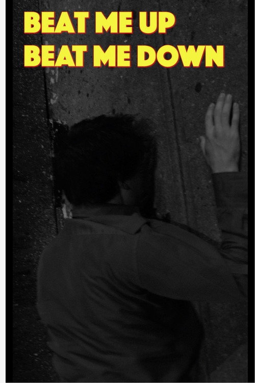 Beat Me Up Beat Me Down's poster