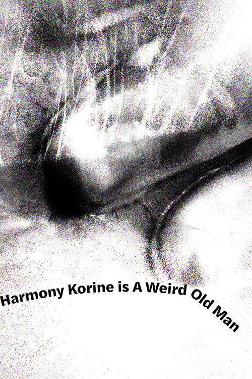 Harmony Korine is A Weird Old Man电影海报