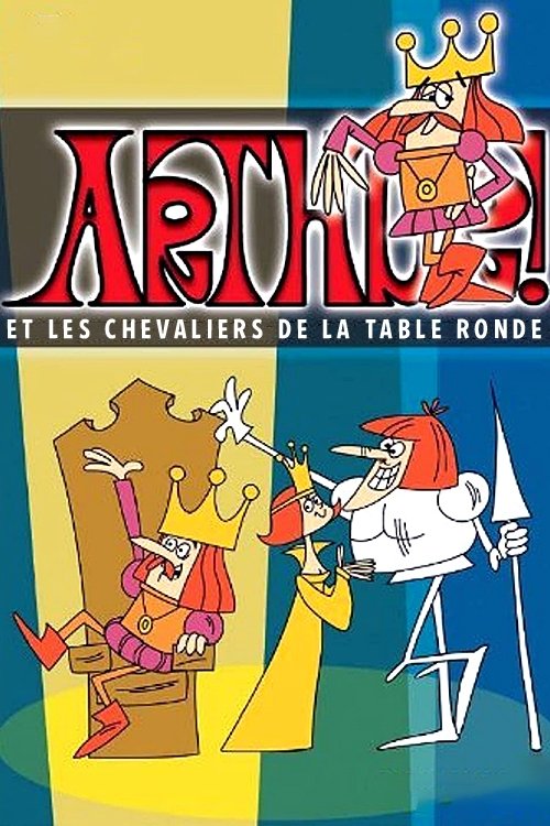 Arthur! Et Les Chevaliers De La Table Ronde