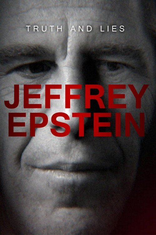 Truth and Lies: Jeffrey Epstein (2020) Watch Full Movie Streaming Online