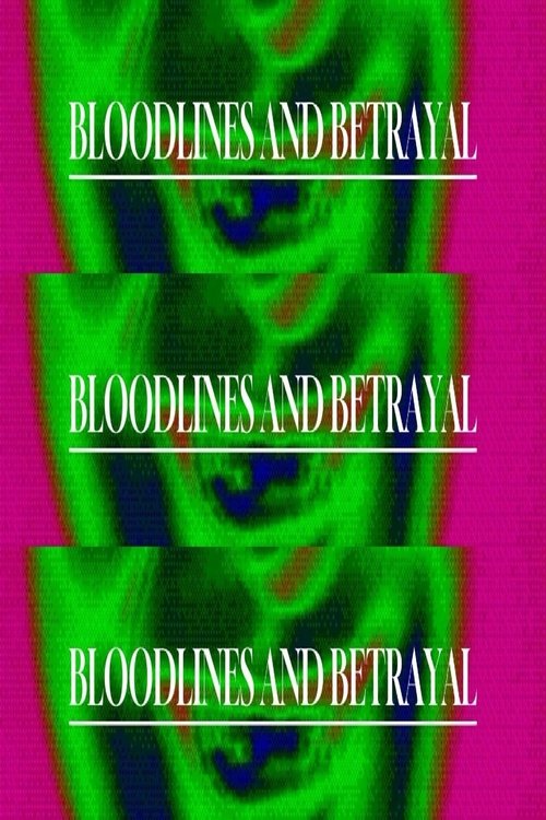 Bloodlines and Betrayal