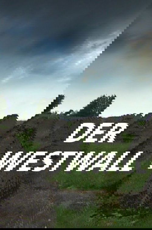 Der Westwall - Die Geschichte einer Grenze