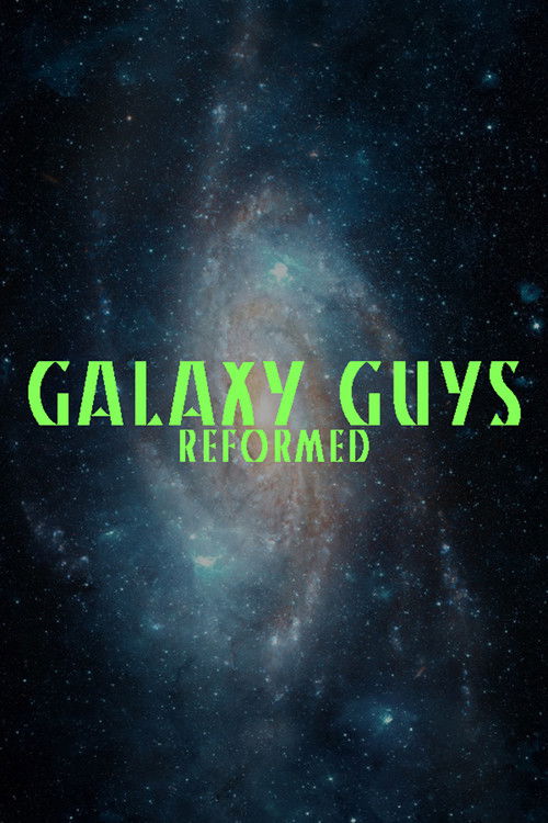 Galaxy Guys: Reformed Poster