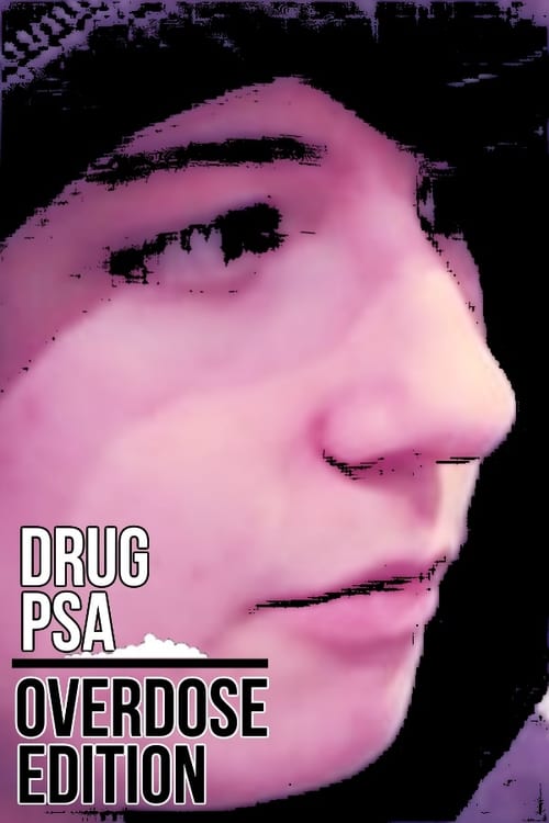 Drug PSA Overdose Edition (2018) Full Movie HD