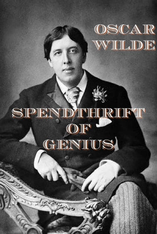 Oscar Wilde: Spendthrift of Genius