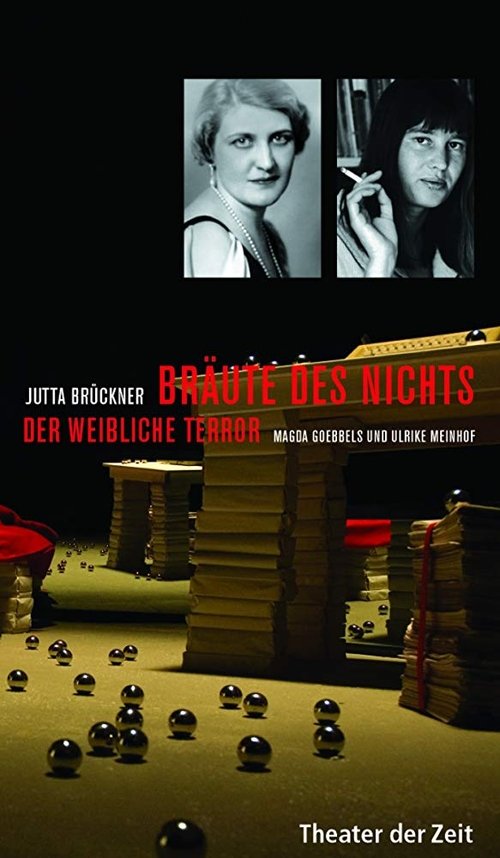Bräute des Nichts. Der weibliche Terror: Magda Goebbels und Ulrike Meinhof Poster