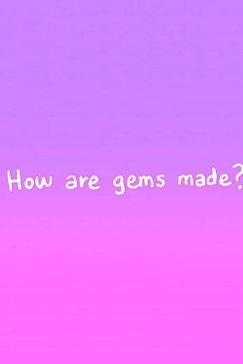Steven Universe - The Classroom Gems: How are Gems made?