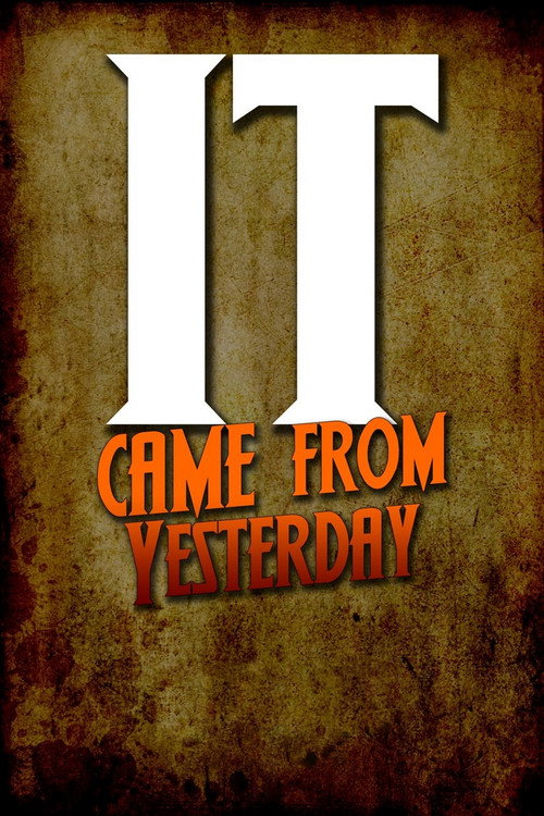 It Came From Yesterday poster 2