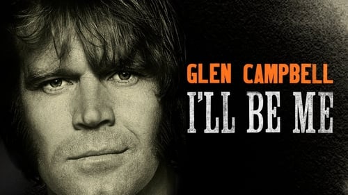 Glen Campbell: I'll Be Me (2014) ดูการสตรีมภาพยนตร์แบบเต็มออนไลน์