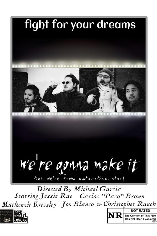We’re Gonna Make It: The We’re From Antarctica Story