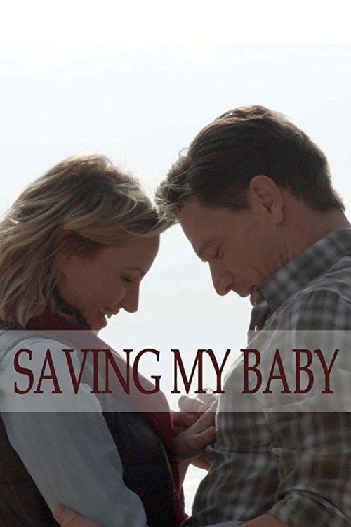 Regarder Saving My Baby (2019) le film en streaming complet en ligne