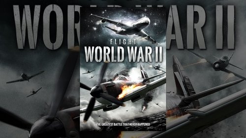 Flight World War II (2015) Ver Pelicula Completa Streaming Online