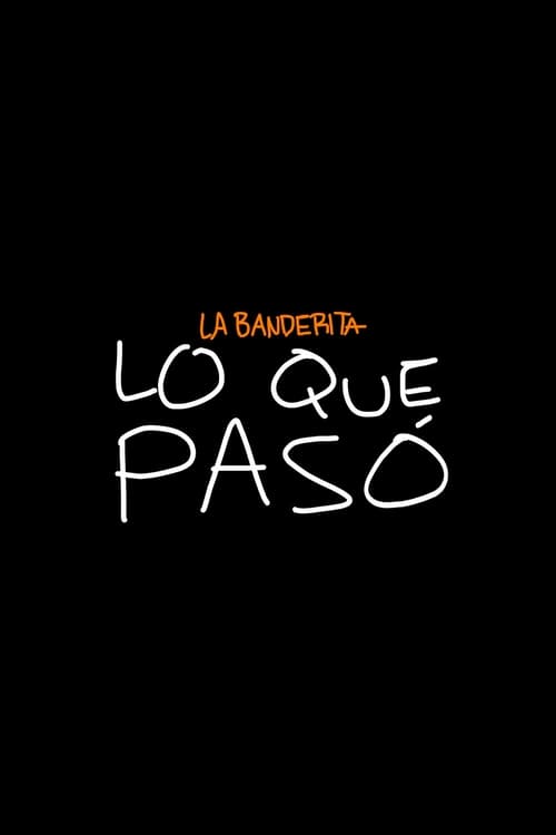 La+Banderita+presenta%3A+Lo+que+pas%C3%B3