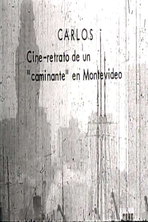 Carlos: cine-retrato de un caminante en Montevideo poster