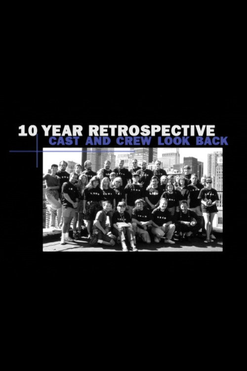 10 Year Retrospective: Cast and Crew Look Back