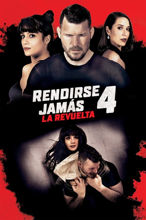 Poster of Rendirse jamás 4: La revuelta