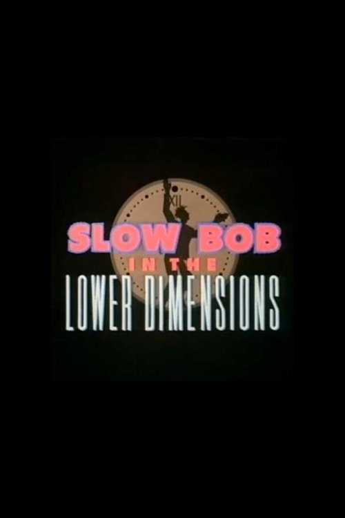 Slow Bob in the Lower Dimensions