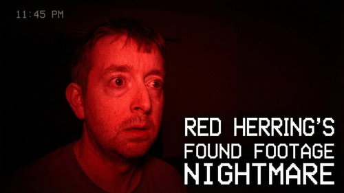 Red Herring's Found Footage Nightmare