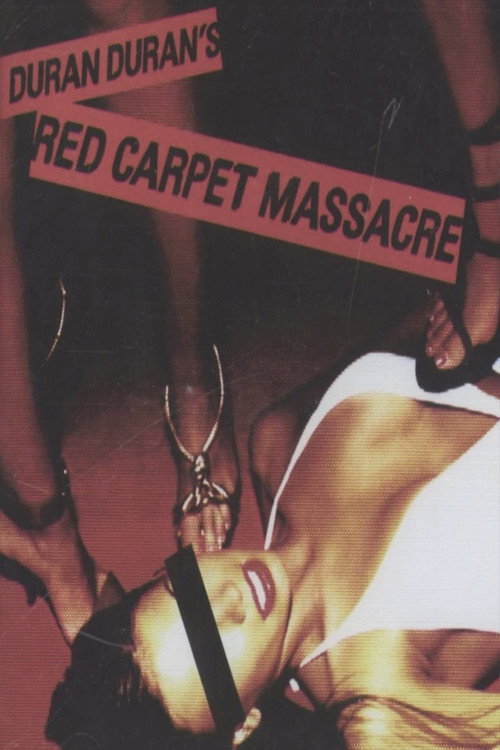 Duran Duran: The Making of Red Carpet Massacre Poster