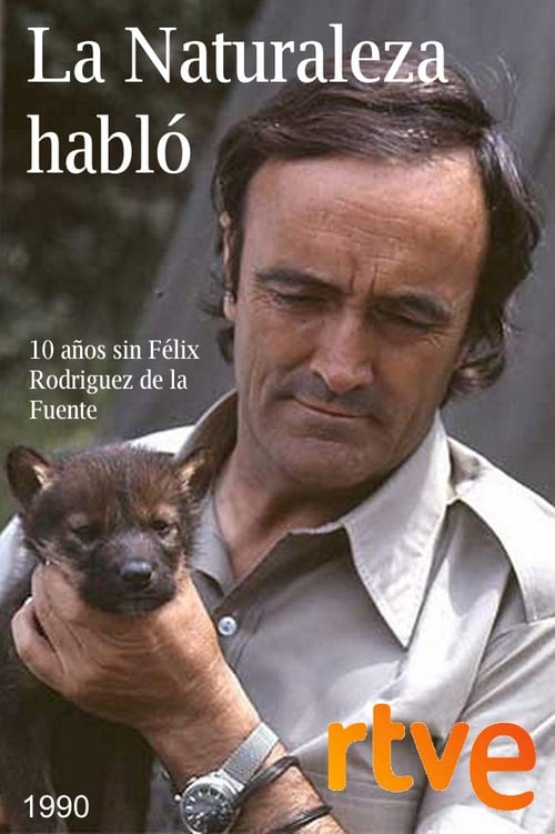 La naturaleza habló. Félix Rodríguez de la Fuente (1990) Watch Full Movie Streaming Online