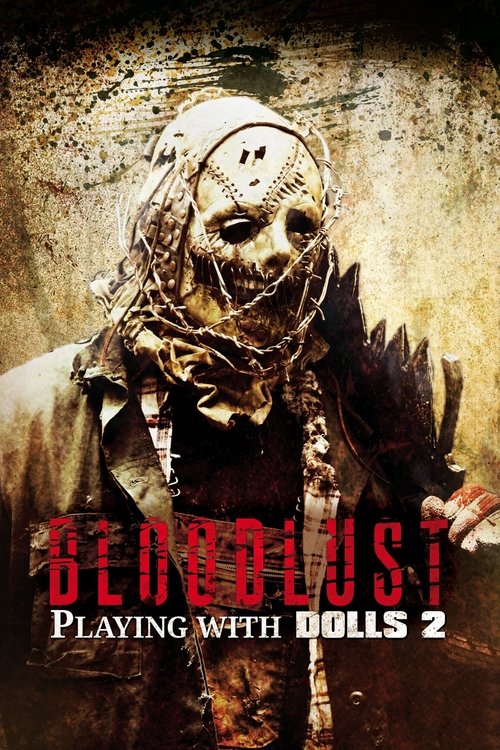 Regarder Playing with Dolls: Bloodlust (2016) Film Complet VF En Français Regarder Playing with Dolls: Bloodlust (2016) le film en streaming complet en ligne