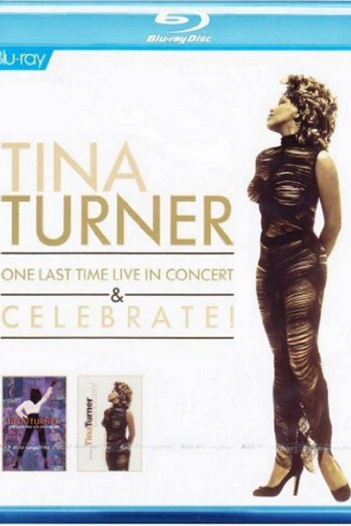 Tina Turner - One Last Time Live in Concert & Celebrate 2014 Tina Turner - One Last Time Live in Concert & Celebrate 2014