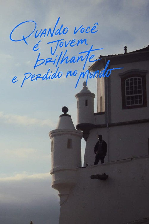 Quando você é jovem, brilhante e perdido no mundo