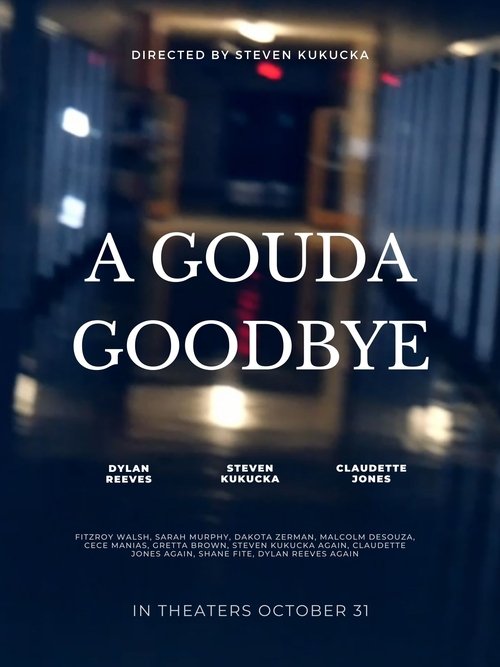 A Gouda Goodbye Poster