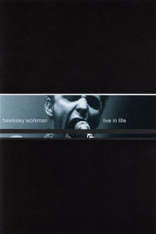 Hawksley Workman: Live in Lille poster 2