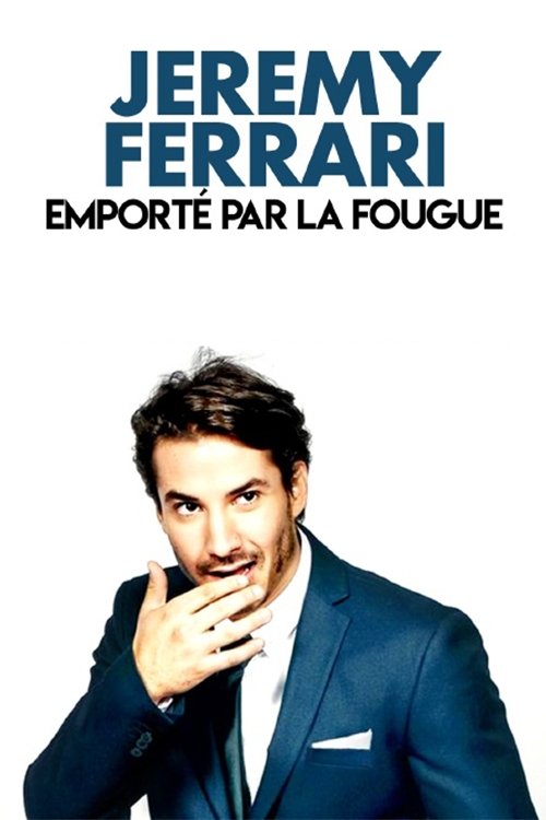 Jérémy Ferrari : Emporté par la Fougue Poster