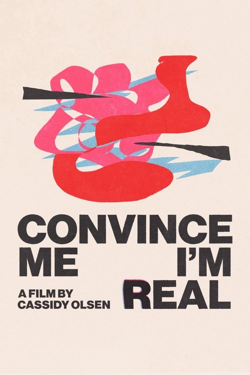 Convince Me I'm Real Poster