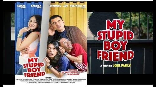 My Stupid Boyfriend (2017) Watch Full Movie Streaming Online