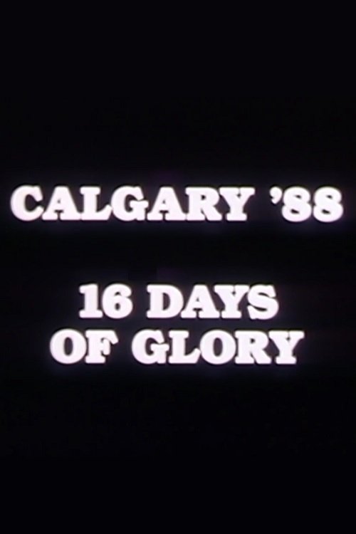 Calgary ’88: 16 Days of Glory 1989 Calgary ’88: 16 Days of Glory 1989