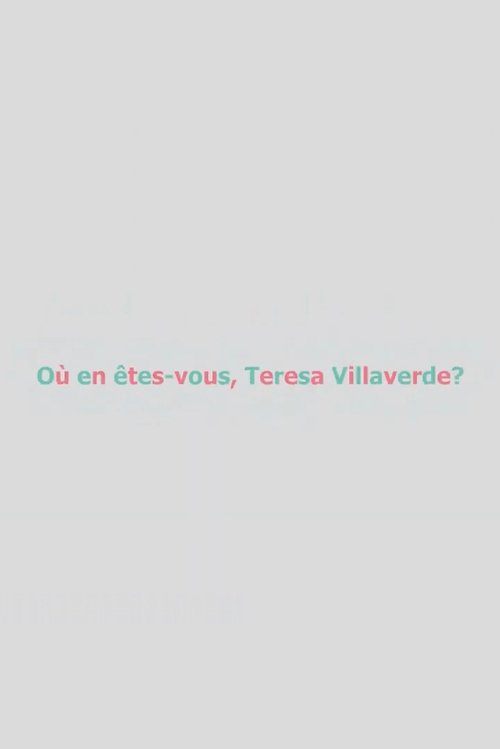 Où en êtes-vous, Teresa Villaverde ?