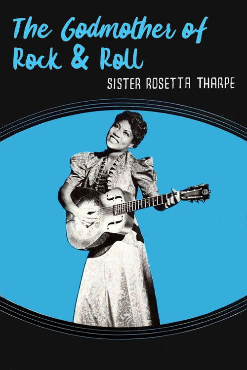 Sister Rosetta Tharpe: The Godmother of Rock & Roll