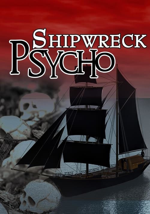 Shipwreck+Psycho