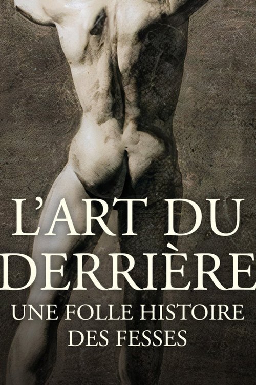 L%27art+du+derri%C3%A8re%2C+une+folle+histoire+des+fesses