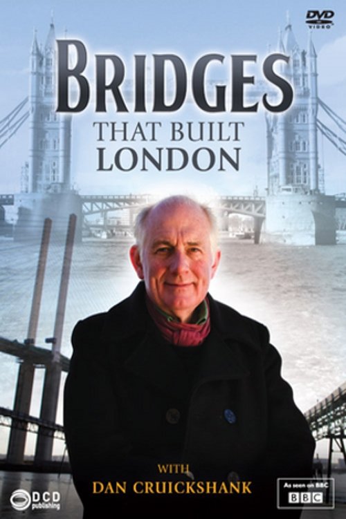 The Bridges That Built London Poster