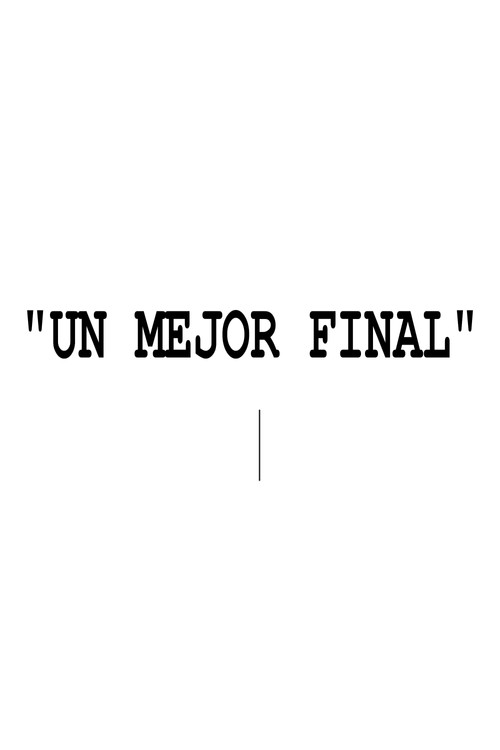 Un Mejor Final电影海报