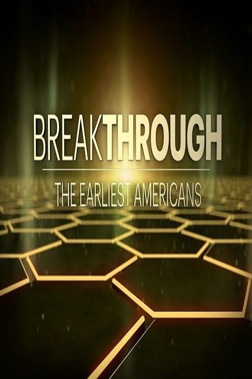 Breakthrough%3A+The+Earliest+Americans