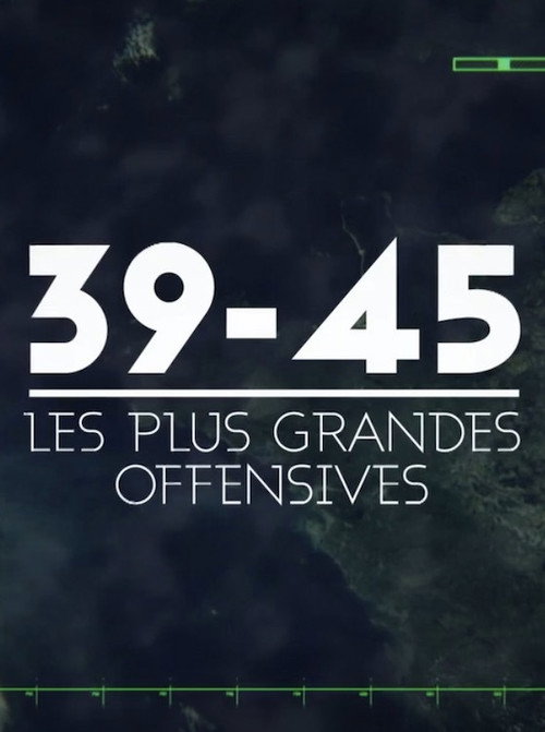 39-45 : Les Grandes Offensives电影海报