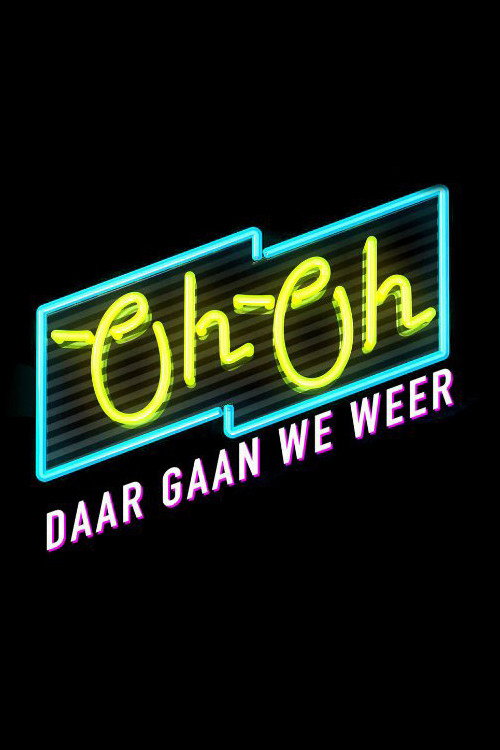 Oh Oh Daar Gaan We Weer电影海报