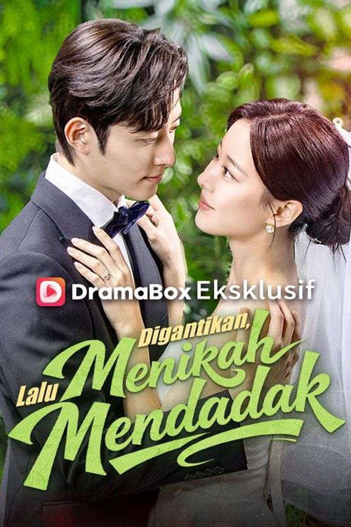 Digantikan, Lalu Menikah Mendadak电影海报