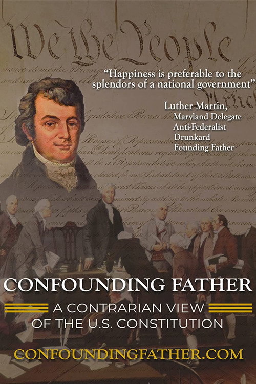 Confounding Father: A Contrarian View of the U.S. Constitution电影海报