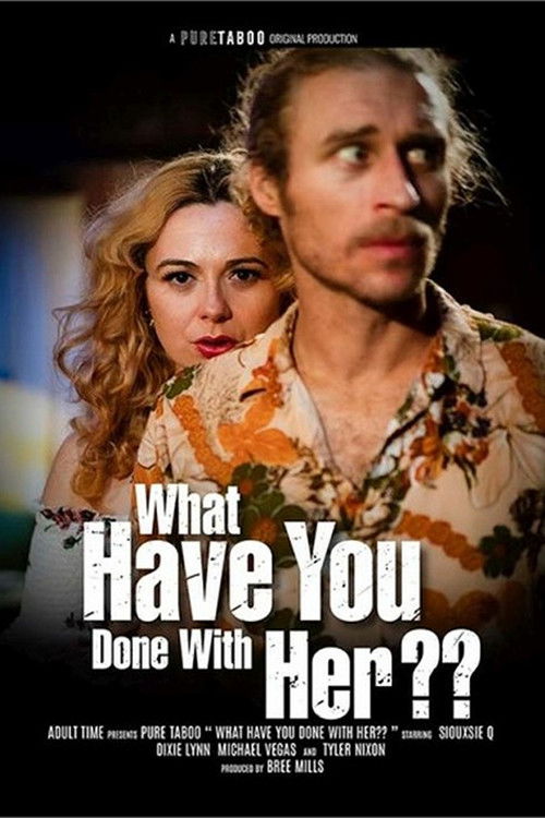 What Have You Done With Her?? Poster