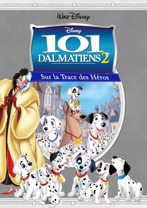 101 Dalmatiens 2 : Sur la Trace des Héros 2003 101 Dalmatiens 2 : Sur la Trace des Héros 2003