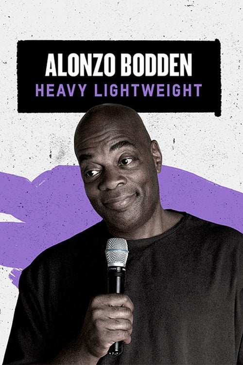 Alonzo Bodden: Heavy Lightweight 2019