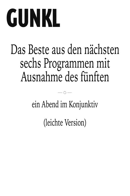 Gunkl: Das Beste aus den nächsten sechs Programmen mit Ausnahme des fünften (leichte Version) Poster