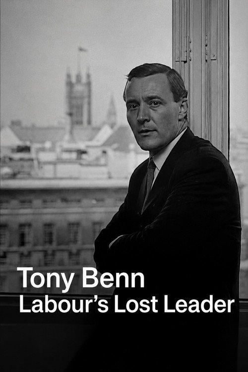 Tony Benn: Labour's Lost Leader Poster